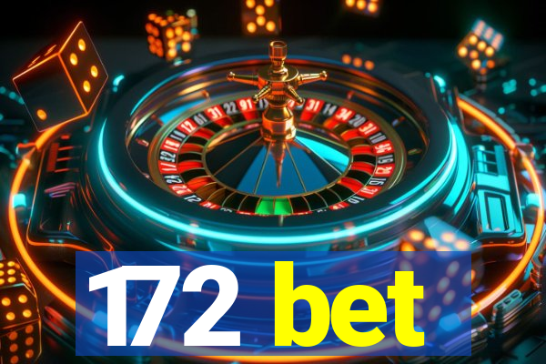 172 bet